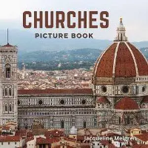 Churches Picture Book: For Seniors and Patients with Dementia and Alzheimer's, Paperback/Jacqueline Melgren