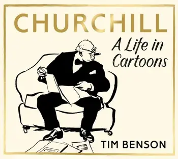 Churchill: A Life in Cartoons, Paperback/Tim Benson