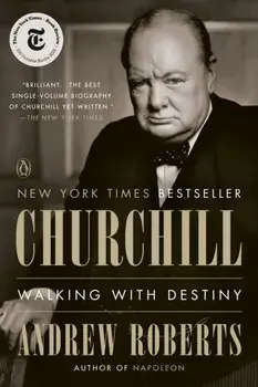 Churchill: Walking with Destiny, Paperback/Andrew Roberts