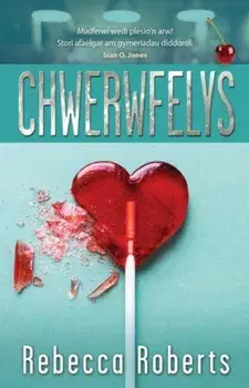 Chwerwfelys, Paperback/Rebecca Roberts