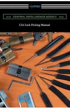 CIA Lock Picking Manual - Central Intelligence Agency