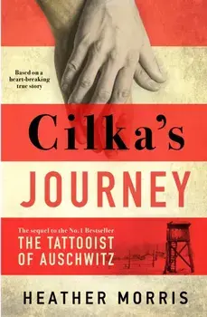 Cilka's Journey. The Sunday Times bestselling sequel to The Tattooist of Auschwitz, Hardback/Heather Morris