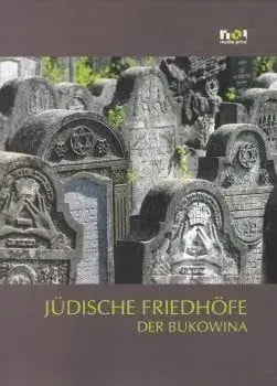 Cimitire evreiesti din Bucovina. Versiunea limba germana/Simon Geissbuhler