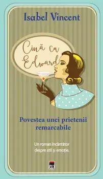Cina cu Edward. Povestea unei prietenii remarcabile/Isabel Vincent