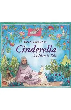 Cinderella: An Islamic Tale - Fawzia Gilani