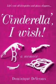 'Cinderella', I wish!, Paperback/Dominique DeVeraux
