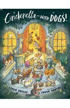 Cinderella--With Dogs! - Linda Bailey