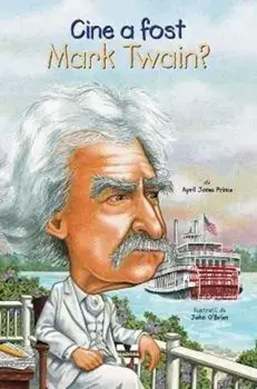 Cine a fost Mark Twain?/April Jones Prince
