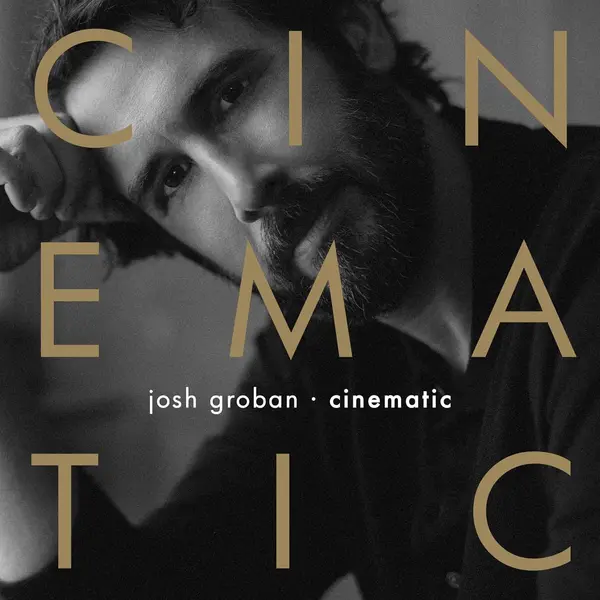 Cinematic | Josh Groban