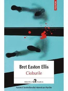 Cioburile/Bret Easton Ellis