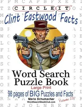 Circle It, Clint Eastwood Facts, Word Search, Puzzle Book, Paperback/Lowry Global Media LLC