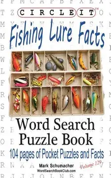 Circle It, Fishing Lure Facts, Word Search, Puzzle Book/Lowry Global Media LLC