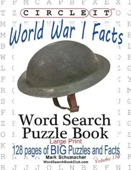 Circle It, World War I Facts, Large Print, Word Search, Puzzle Book, Paperback/Lowry Global Media LLC