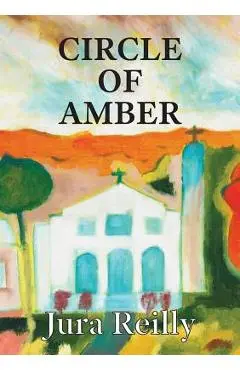 Circle of Amber - Jura Reilly
