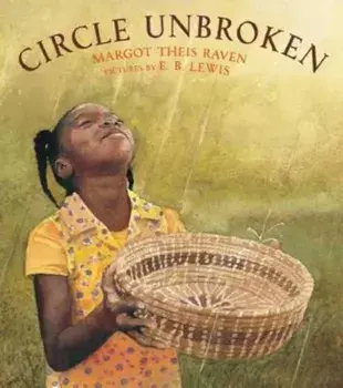 Circle Unbroken: A Story of a Basket and Its People, Paperback/Margot Theis Raven