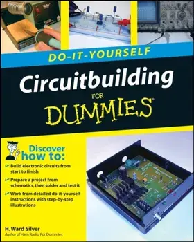 Circuitbuilding Do-It-Yourself for Dummies, Paperback/H. Ward Silver