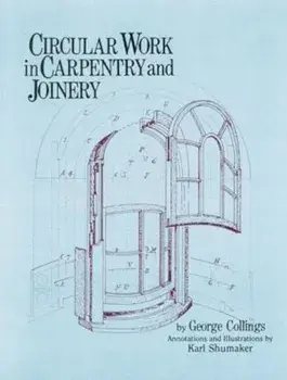 Circular Work in Carpentry and Joinery, Paperback/George Collings