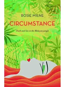 Circumstance. Truth and lies in the Malayan jungle, Paperback/Rosie Milne