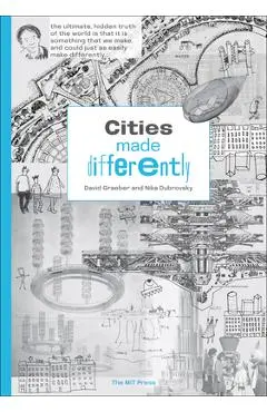Cities Made Differently - David Graeber