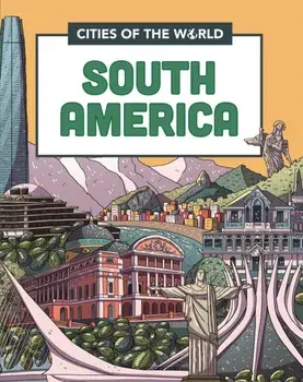 Cities of the World: Cities of South America. Illustrated ed, Paperback/Rob Hunt