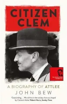 Citizen Clem, Paperback/John Bew
