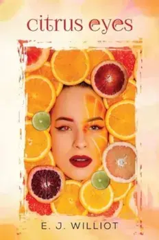 Citrus Eyes, Paperback/E. J. Williot