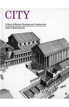 City: A Story of Roman Planning and Construction - David Macaulay