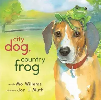 City Dog, Country Frog, Hardcover/Mo Willems