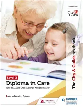 City & Guilds Textbook Level 2 Diploma in Care for the Adult Care Worker Apprenticeship, Paperback/Maria Ferreiro Peteiro