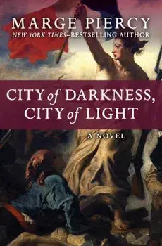 City of Darkness, City of Light, Paperback/Marge Piercy
