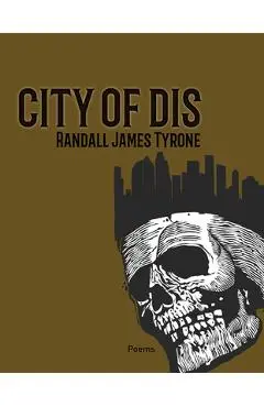 City of Dis: A Novel-In-Verse Volume 40 - Randall James Tyrone
