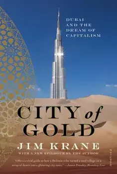 City of Gold: Dubai and the Dream of Capitalism, Paperback/Jim Krane