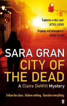 City of the Dead. A Claire DeWitt Mystery, Paperback/Sara Gran