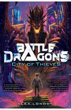 City of Thieves (Battle Dragons #1) - Alex London