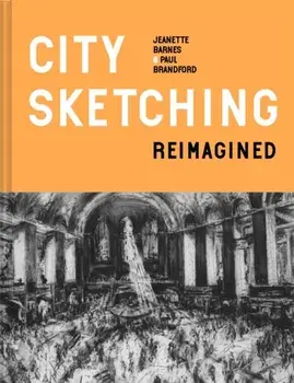City Sketching Reimagined. Ideas, exercises, inspiration, Hardback/Paul Brandford