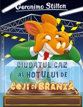 Ciudatul caz al hotului de coji de branza/Geronimo Stilton