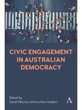 Civic Engagement in Australian Democracy, Hardback/***