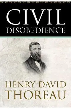 Civil Disobedience - Henry David Thoreau