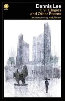 Civil Elegies: And Other Poems, Paperback/Dennis Lee