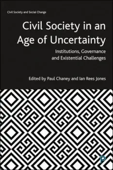Civil Society in an Age of Uncertainty. Institutions, Governance and Existential Challenges, Paperback/***