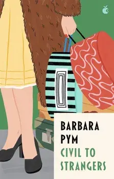Civil To Strangers, Paperback/Barbara Pym