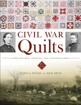 Civil War Quilts: Revised, Updated, and Expanded, Hardcover/Don Beld