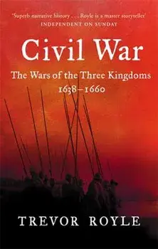 Civil War. The War of the Three Kingdoms 1638-1660, Paperback/Trevor Royle