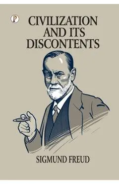 Civilazation and its Discontents - Sigmund Freud