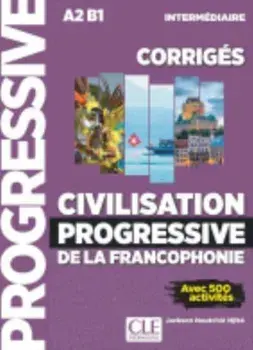 Civilisation progressive de la francophonie. Corriges intermediaire (A2-B1), Paperback/J Noutchie