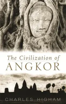 Civilization of Angkor, Paperback/Charles Higham