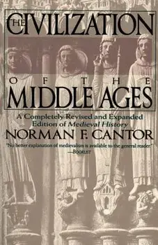 Civilization of the Middle Ages, Paperback/Norman F. Cantor