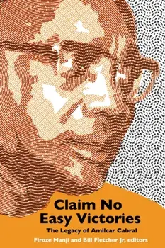 Claim No Easy Victories. The Legacy of Amilcar Cabral - 2nd Edition, Paperback/***