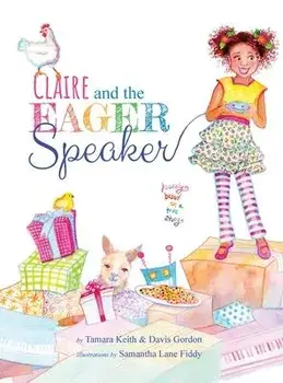 Claire and the Eager Speaker, Hardcover/Tamara Keith