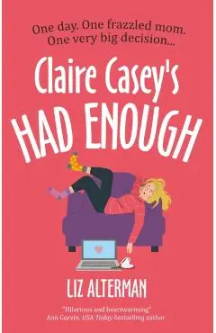Claire Casey's Had Enough - Liz Alterman